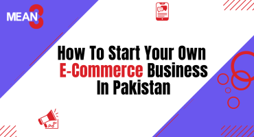 How to Start your Own E-Commerce Business in Pakistan in 2022